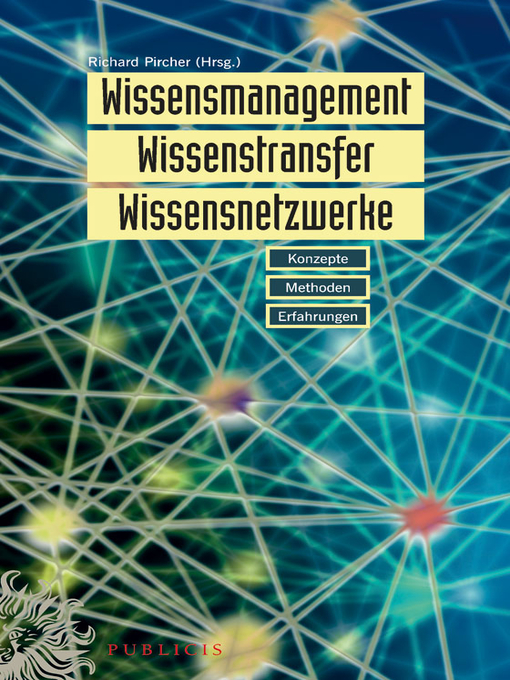 Title details for Wissensmanagement, Wissenstransfer, Wissensnetzwerke by Richard Pircher - Available